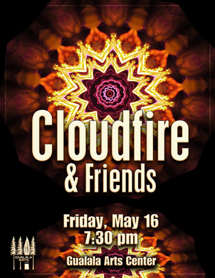 Cloudfire & Friends at Gualala Arts Center, May, 2014 poster Cloudfire & Friends at Gualala Arts Center, May, 2014 poster